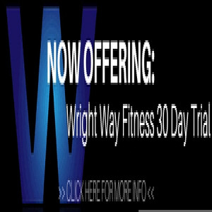 Wright Way Fitness is now offering a 30-day trial
